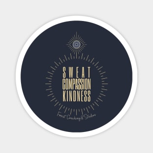 Sweat, Compassion, Kindness Magnet